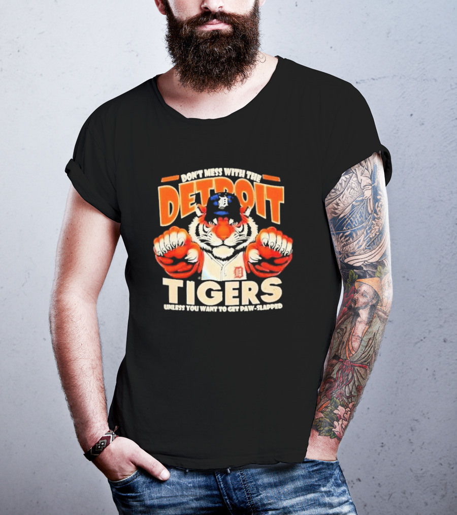 Don’t Mess With The Detroit Tigers Baseball Unless You Want To Get Paw-Slapped T-Shirt