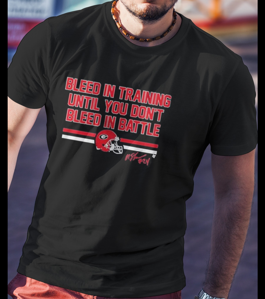 Bleed In Training Until You Don’t Bleed In Battle Georgia Football Malaki Starks Signature Helmet T-Shirt