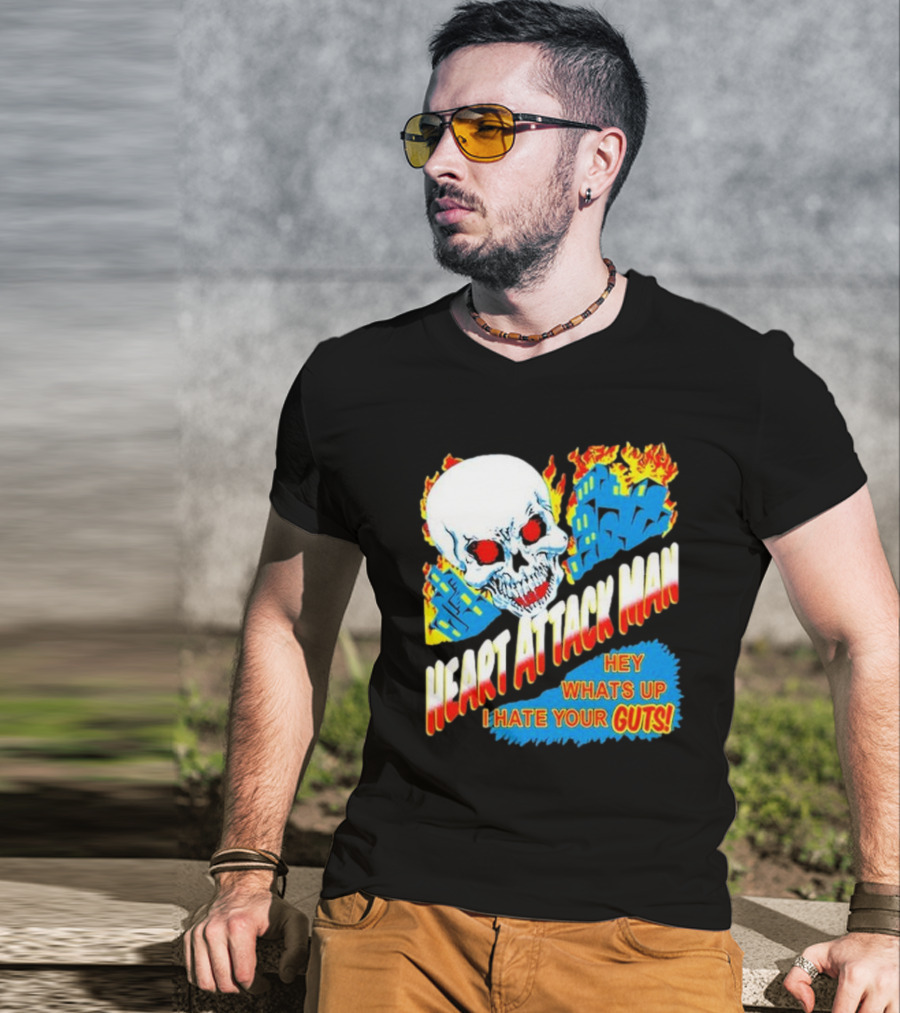 Heart Attack Man Hey Whats Up I Hate Your Guts Flaming Skull And Fiery Comic Book Style Buildings T-Shirt