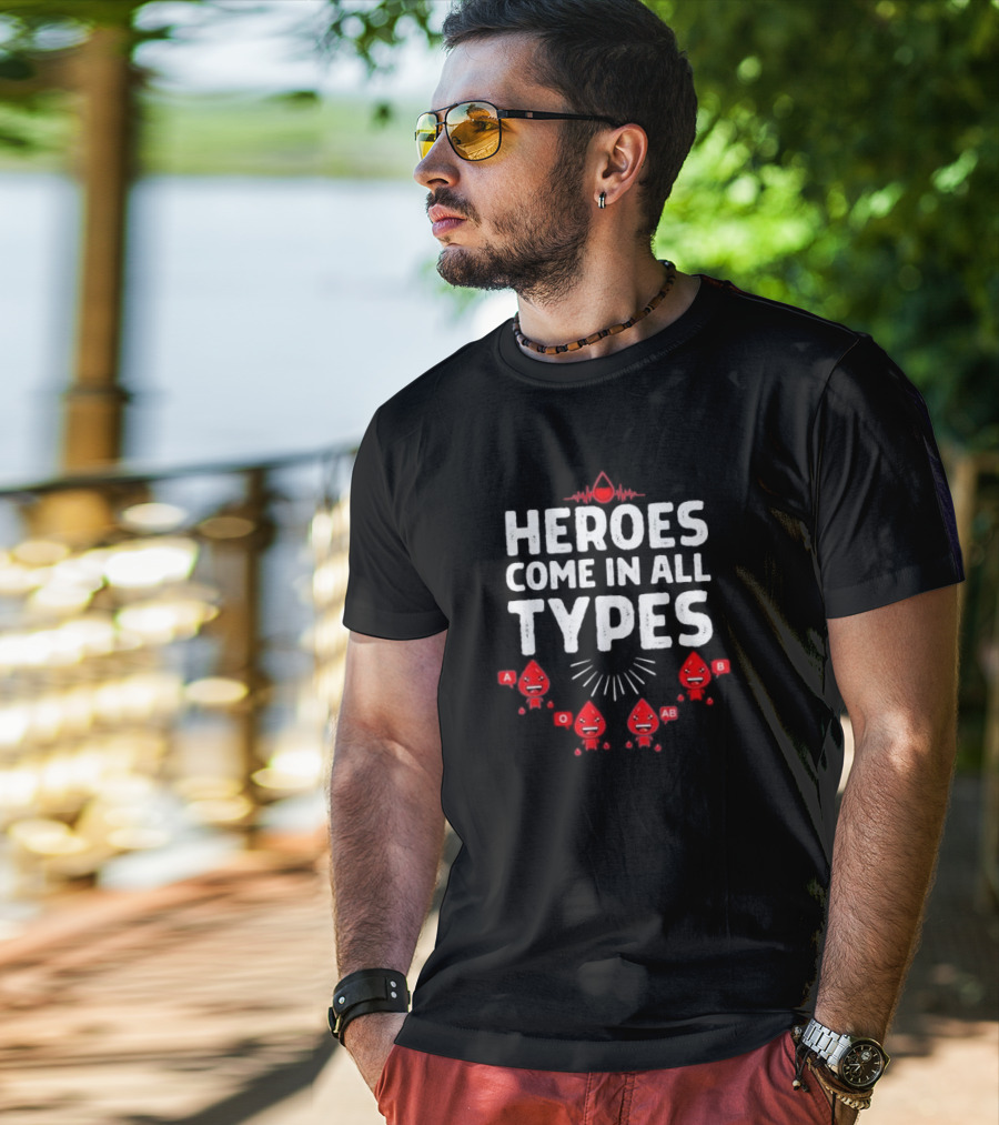Heroes Come In All Types Blood Donation A O AB B Funny Blood Donor T-Shirt