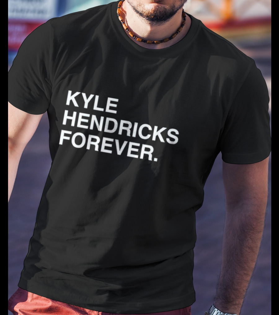 KYLE HENDRICKS FOREVER T-Shirt
