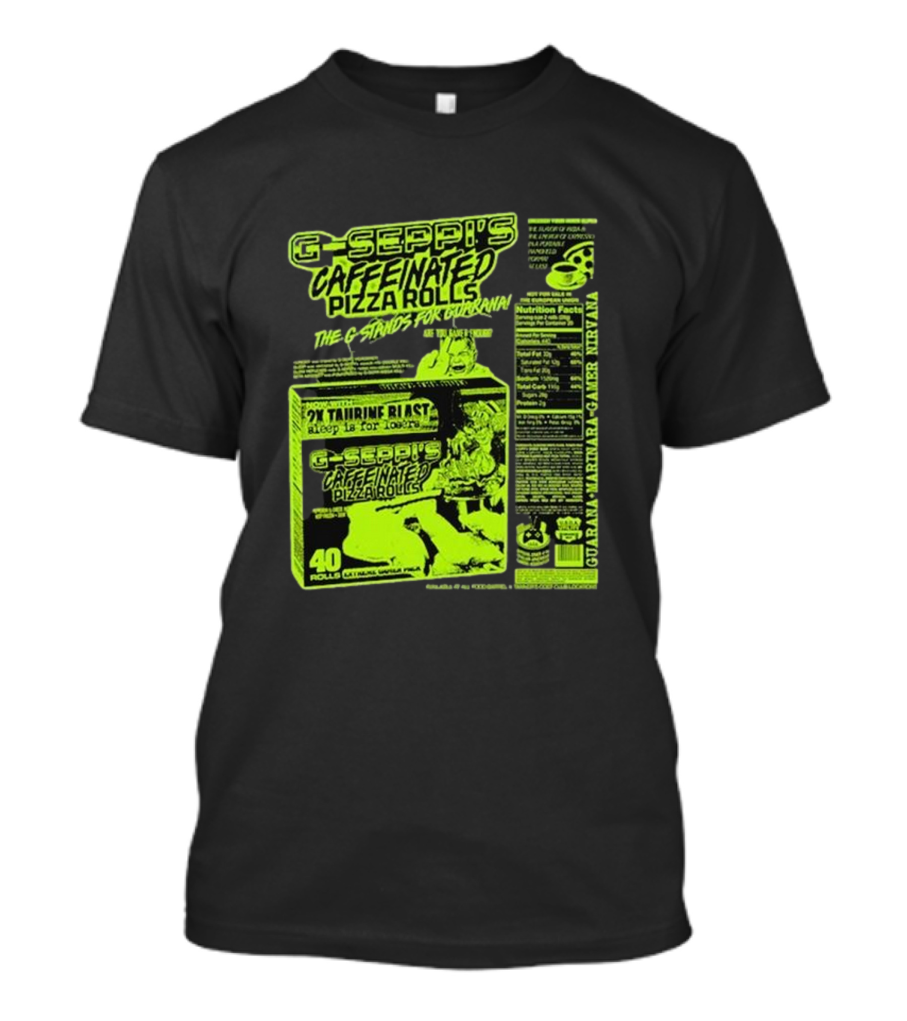 G-Seppi’s Caffeinated Pizza Rolls Guarana Taurine Gamer T-Shirt