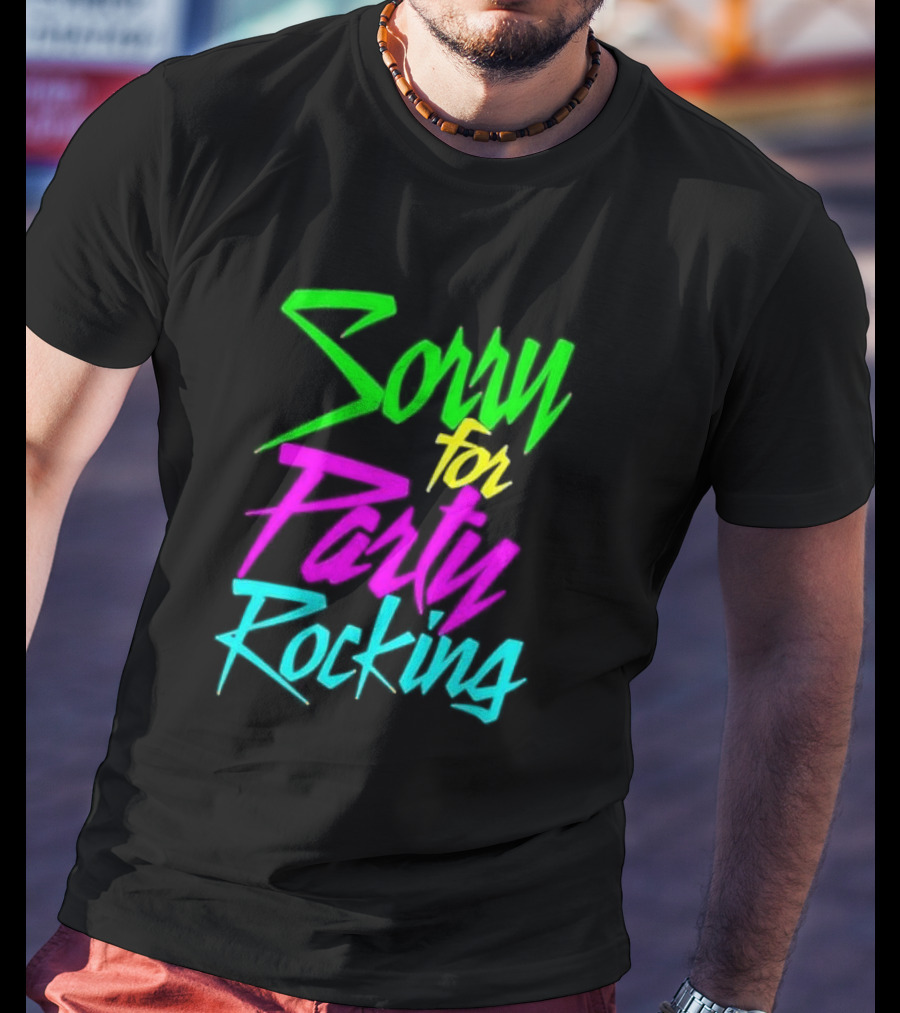 Sorry For Party Rocking Neon 90s T-Shirt