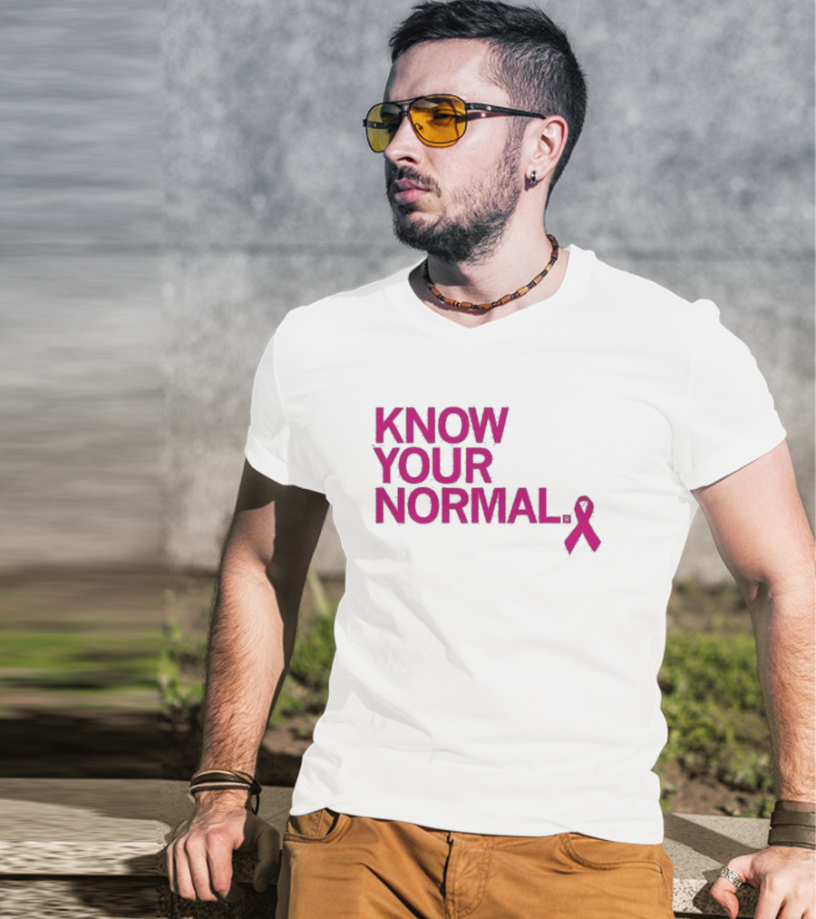 Know Your Normal Breast Cancer Awareness Pink T-Shirt