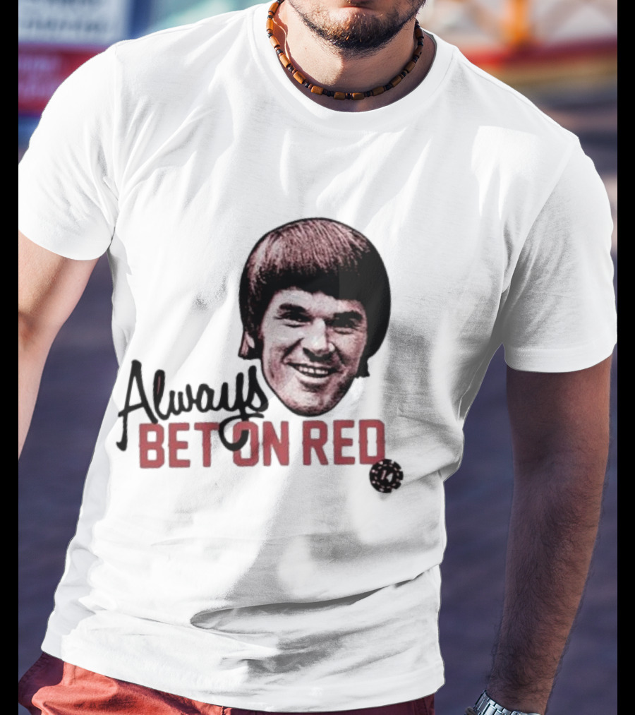 Pete Rose Always Bet On Red T-Shirt