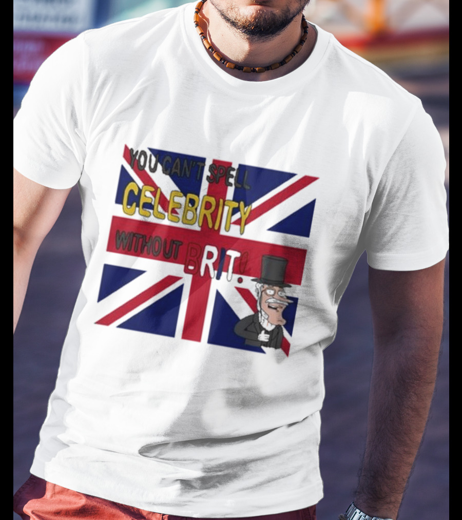 You Can't Spell Celebrity Without Brit Union Jack Gentleman T-Shirt