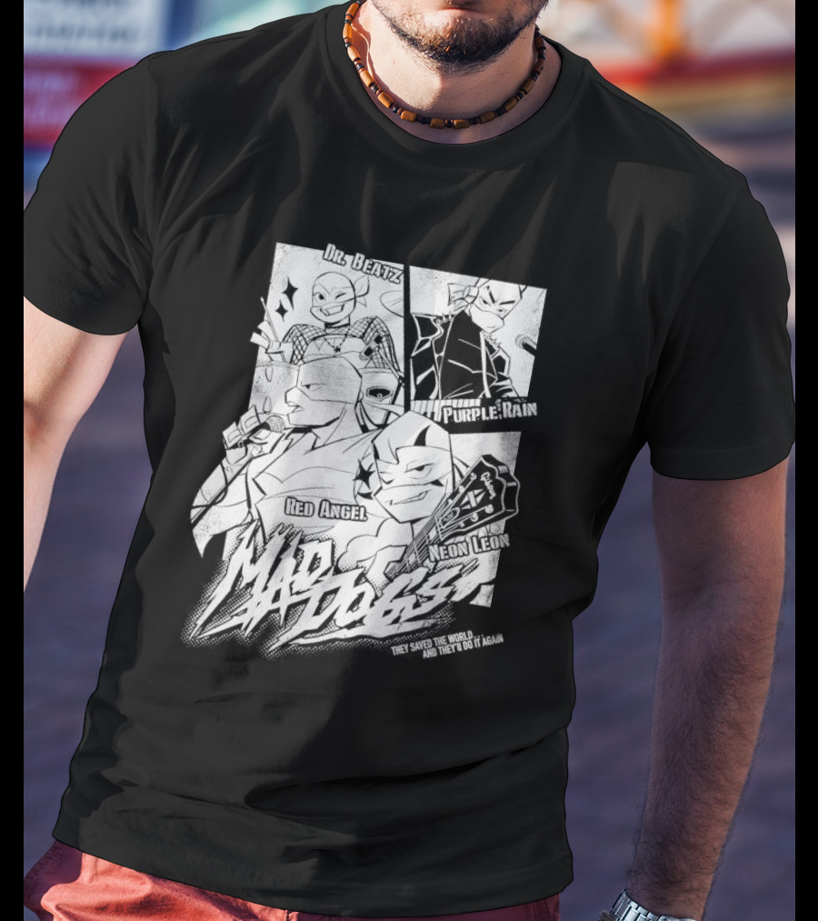 Mad Dogs Dr Beatz Purple Rain Red Angel Neon Leon They Saved The World And They’ll Do It Again T-Shirt