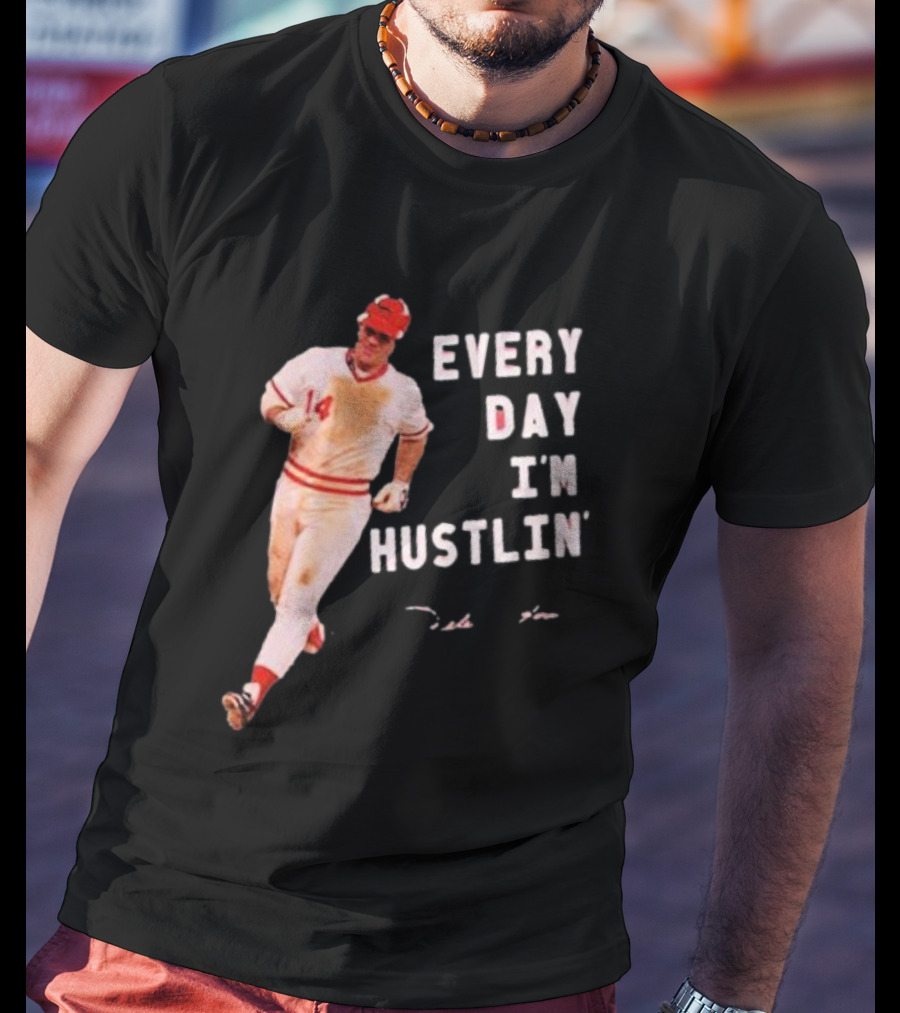 Pete Rose Every Day I'm Hustlin' Baseball Hustle T-Shirt