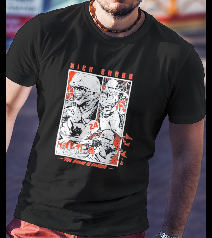 Nick Chubb 24 The Dawn Is Coming T-Shirt