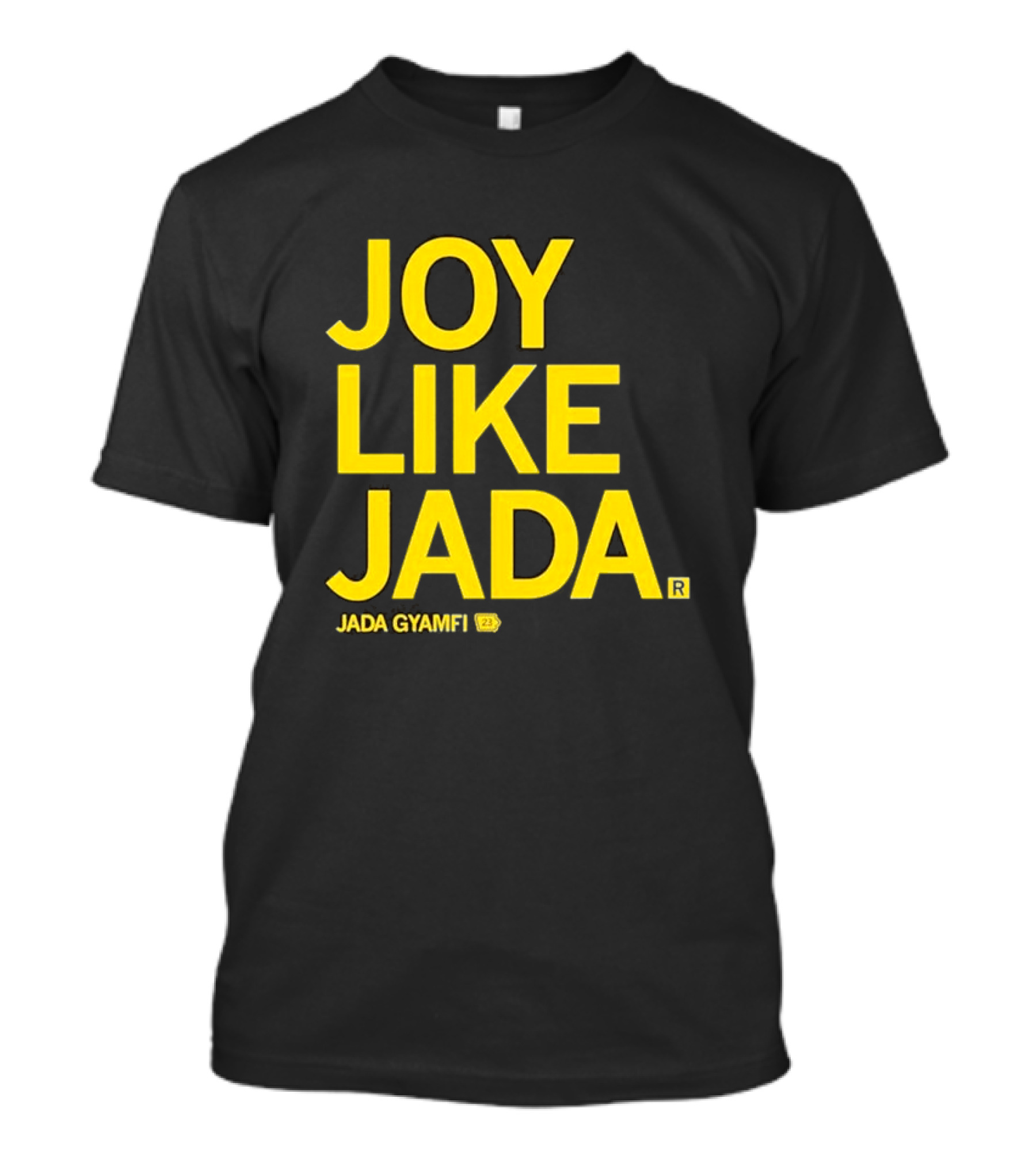 Joy Like Jada Jada Gyamfi ZL T-Shirt