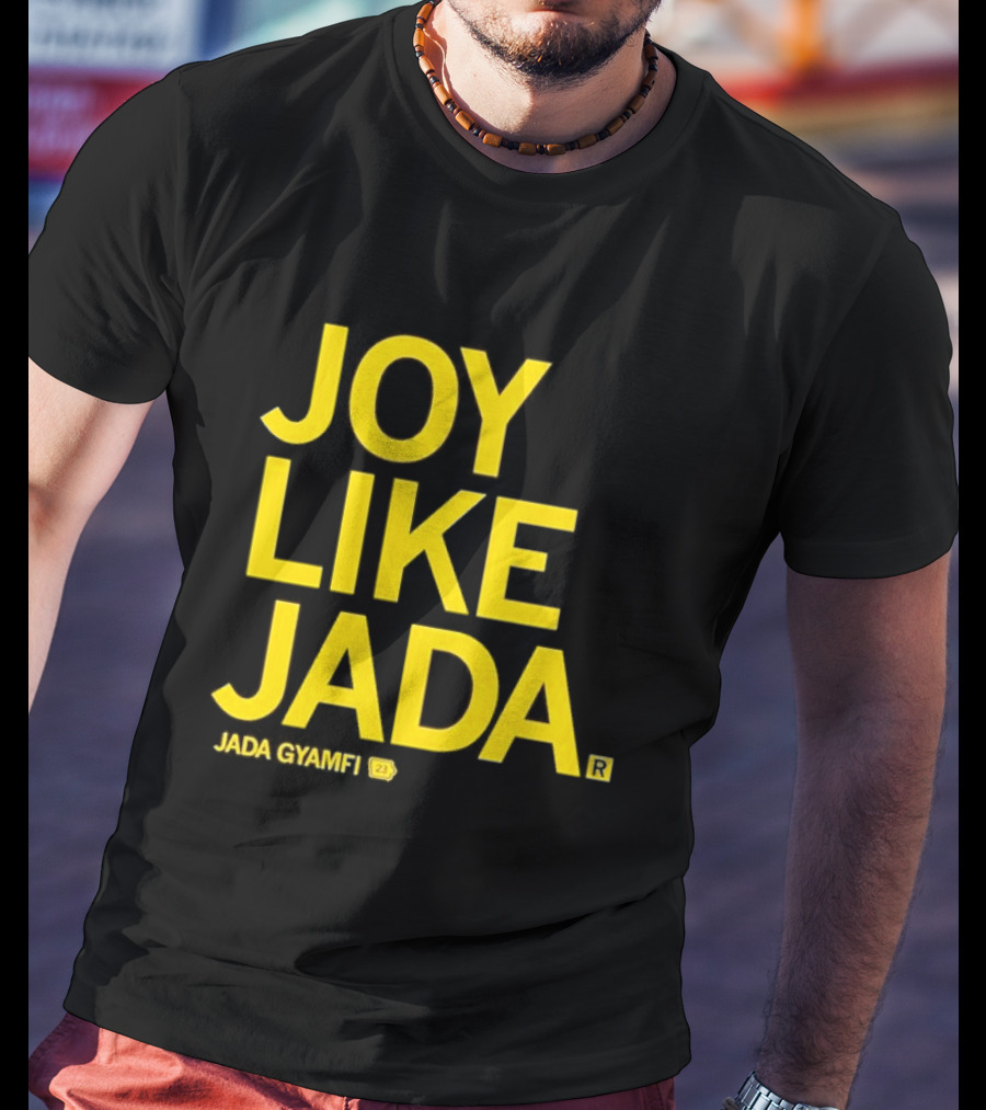 Joy Like Jada Jada Gyamfi ZL T-Shirt