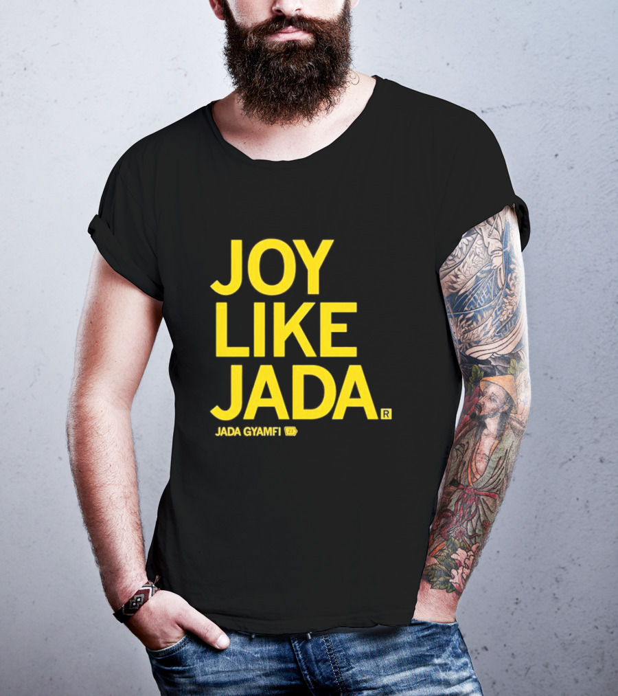 Joy Like Jada Jada Gyamfi ZL T-Shirt