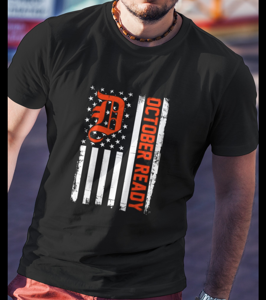 October Ready US Flag Detroit Tigers Playoff Preparation T-Shirt
