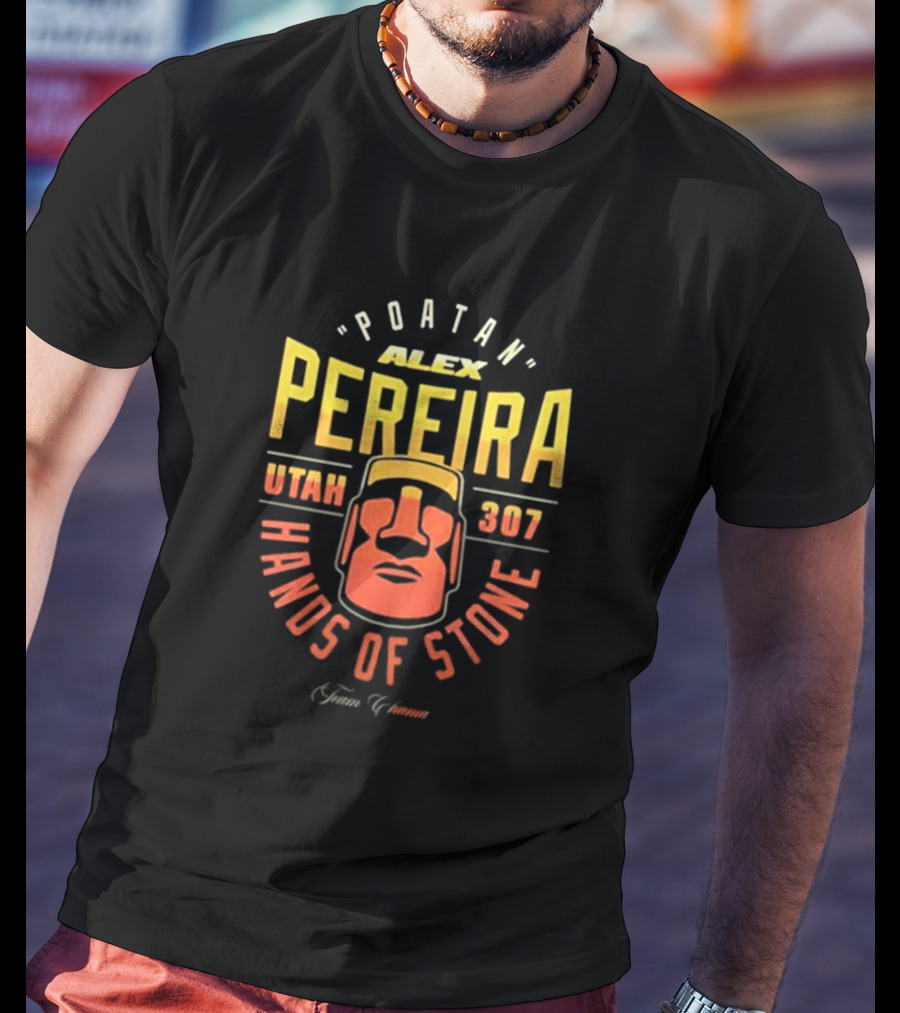 Poatan Alex Pereira Utah 307 Hands Of Stone T-Shirt