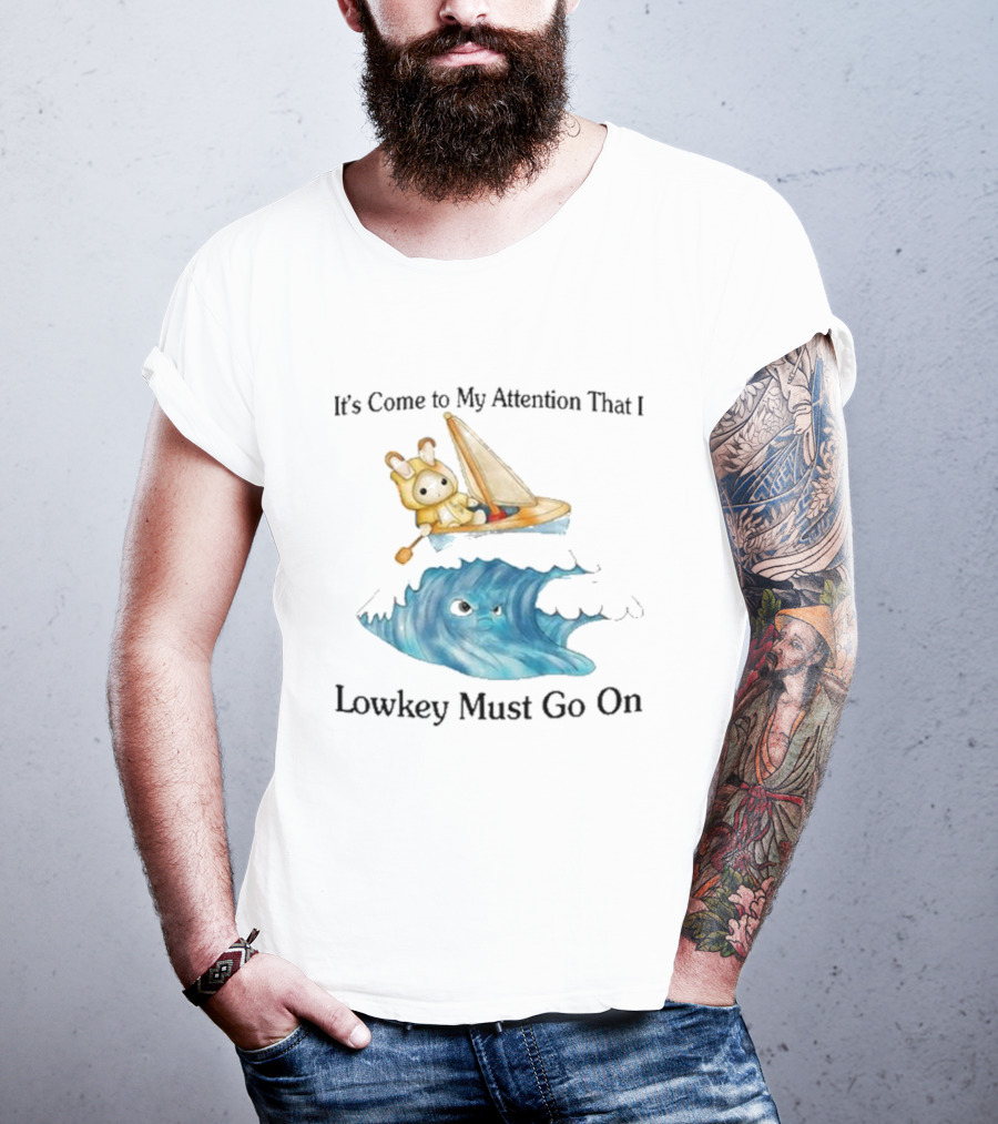 It's Come To My Attention That I Lowkey Must Go On Sailboat Adventure With Teddy Bear On Wave T-Shirt