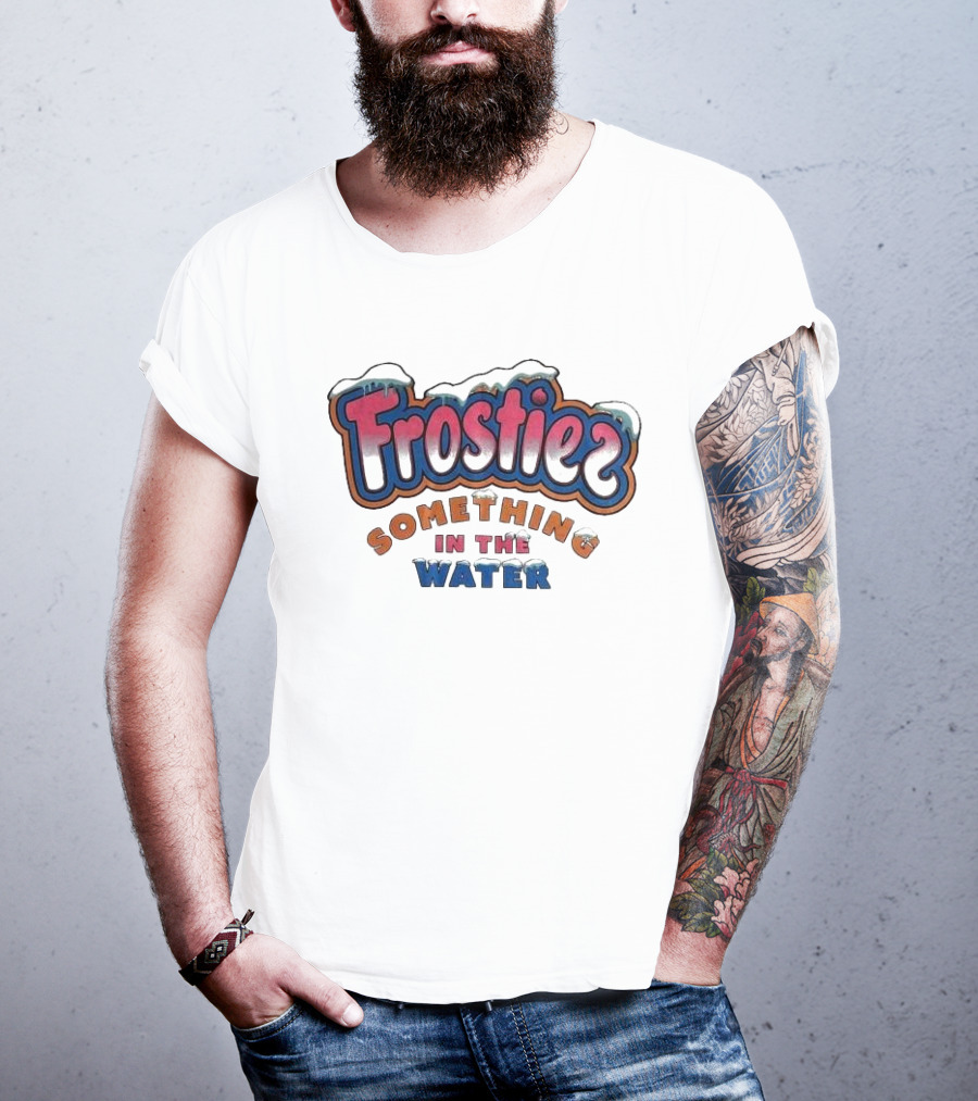 Frostiez Something In The Water T-Shirt