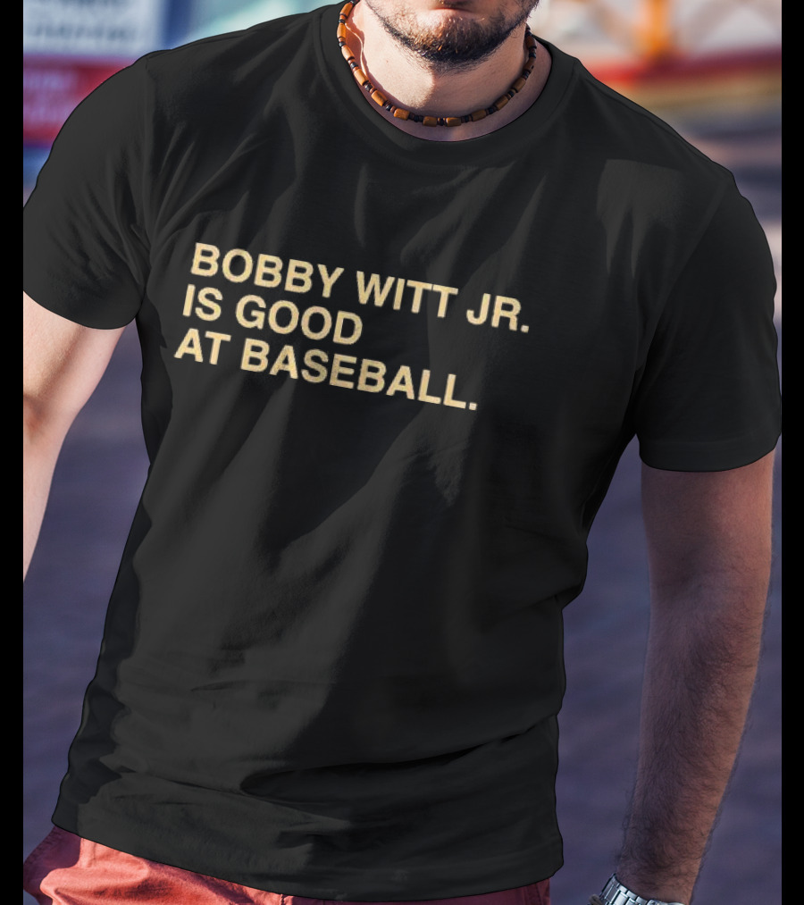 Bobby Witt Jr Is Good At Baseball T-Shirt