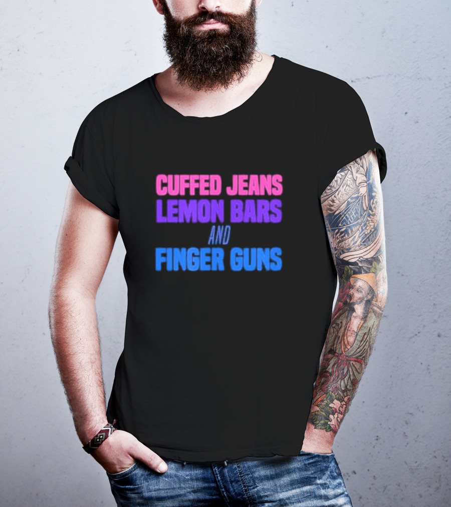 Cuffed Jeans Lemon Bars And Finger Guns Vibrant Text T-Shirt