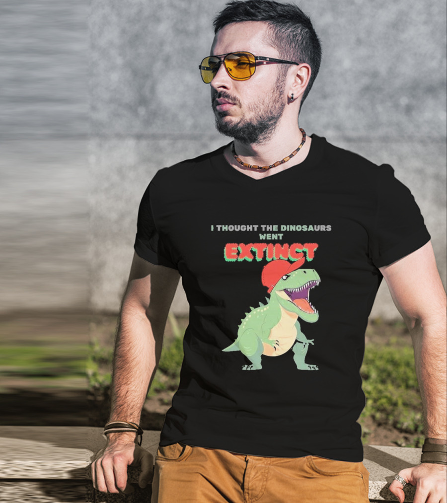 I Thought The Dinosaurs Went Extinct Funny T-Rex With Red Cap T-Shirt