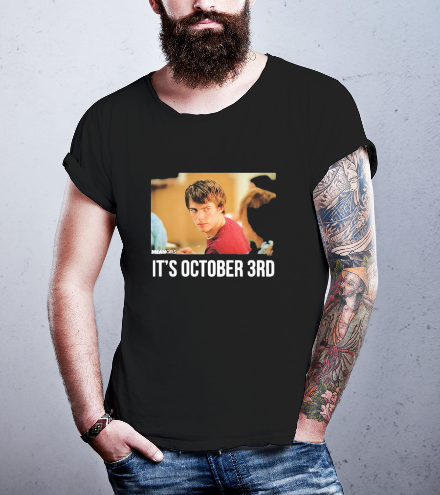 Mean Girls It's October 3rd Meme Aaron Samuels Cady Heron T-Shirt