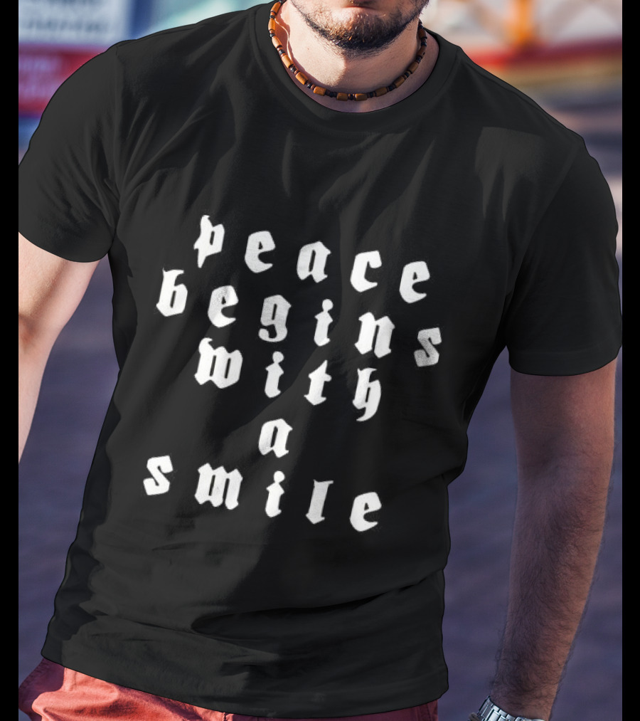 Peace Begins With A Smile T-Shirt