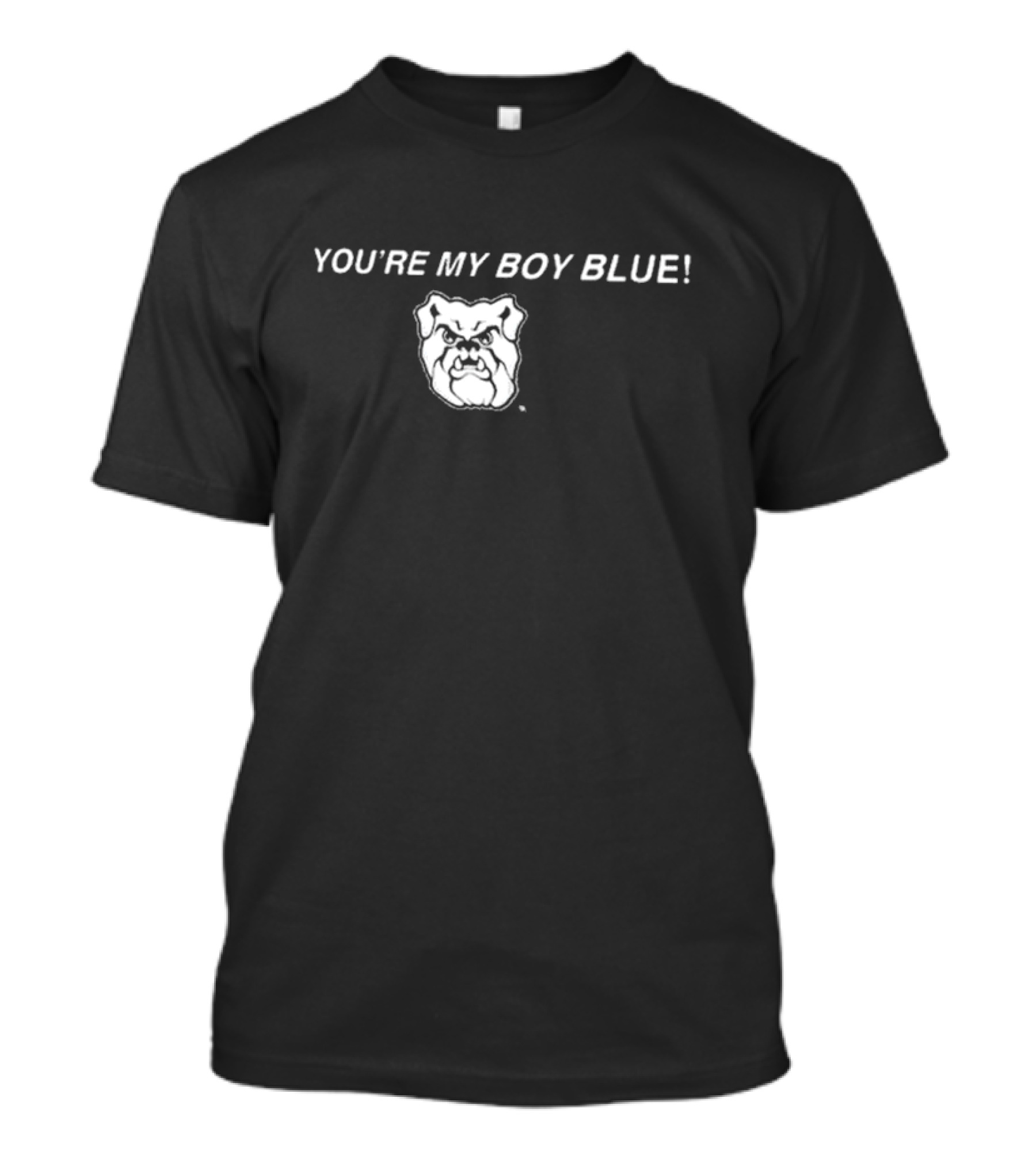 YOU'RE MY BOY BLUE Bulldog Face T-Shirt