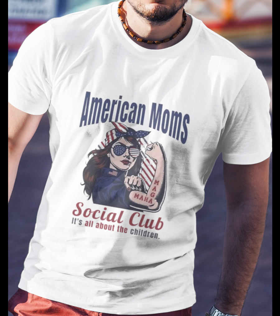 American Moms Social Club Maga It's All About The Children T-Shirt