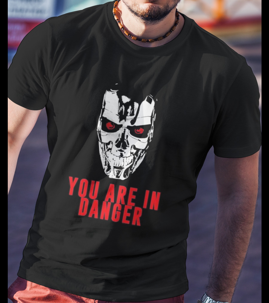 Terminator You Are In Danger Cybernetic Skull Warning T-Shirt