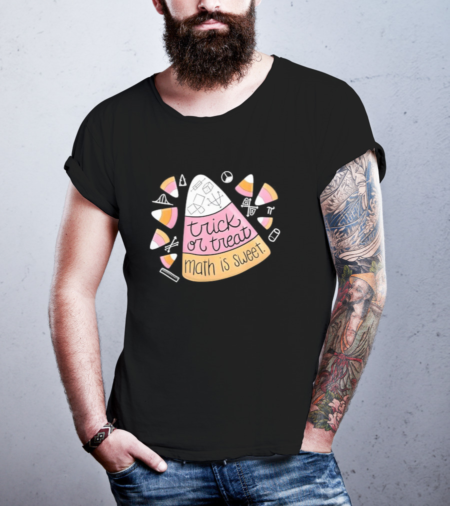 Trick Or Treat Math Is Sweet Candy Corn Geometry Equations T-Shirt