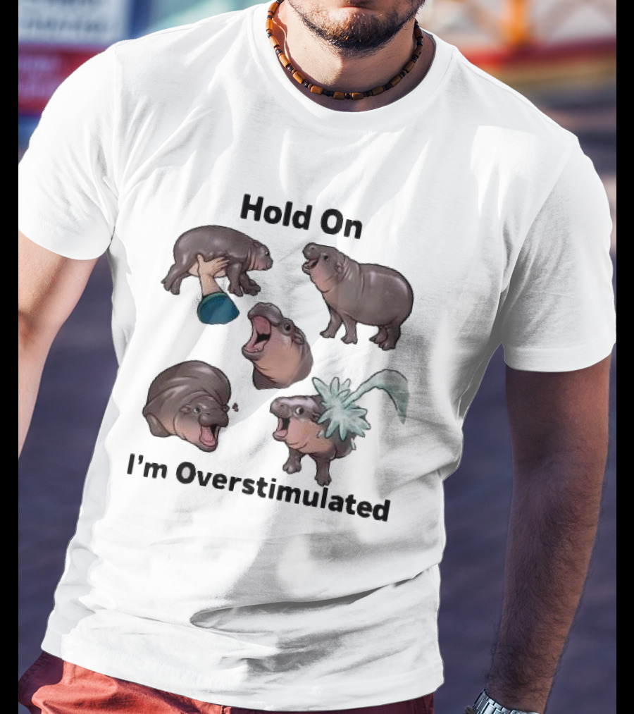 Hold On I'm Overstimulated Cute Laughing Hippos Collection T-Shirt