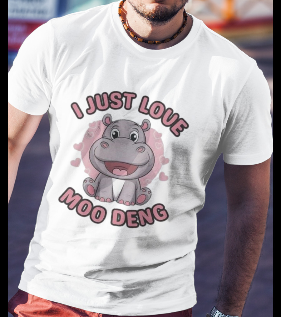 I Just Love Moo Deng Cute Hippopotamus T-Shirt