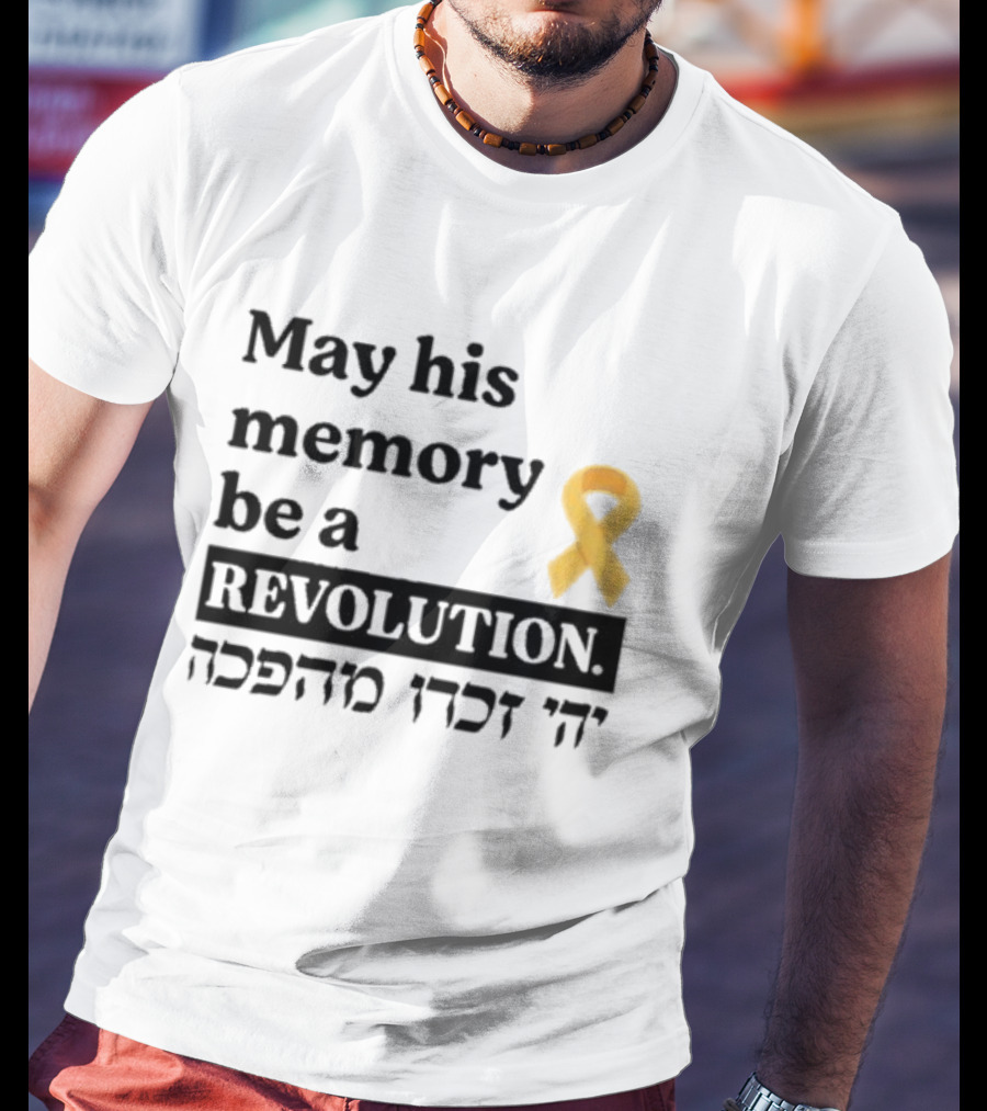 May His Memory Be A Revolution With Yellow Awareness T-Shirt