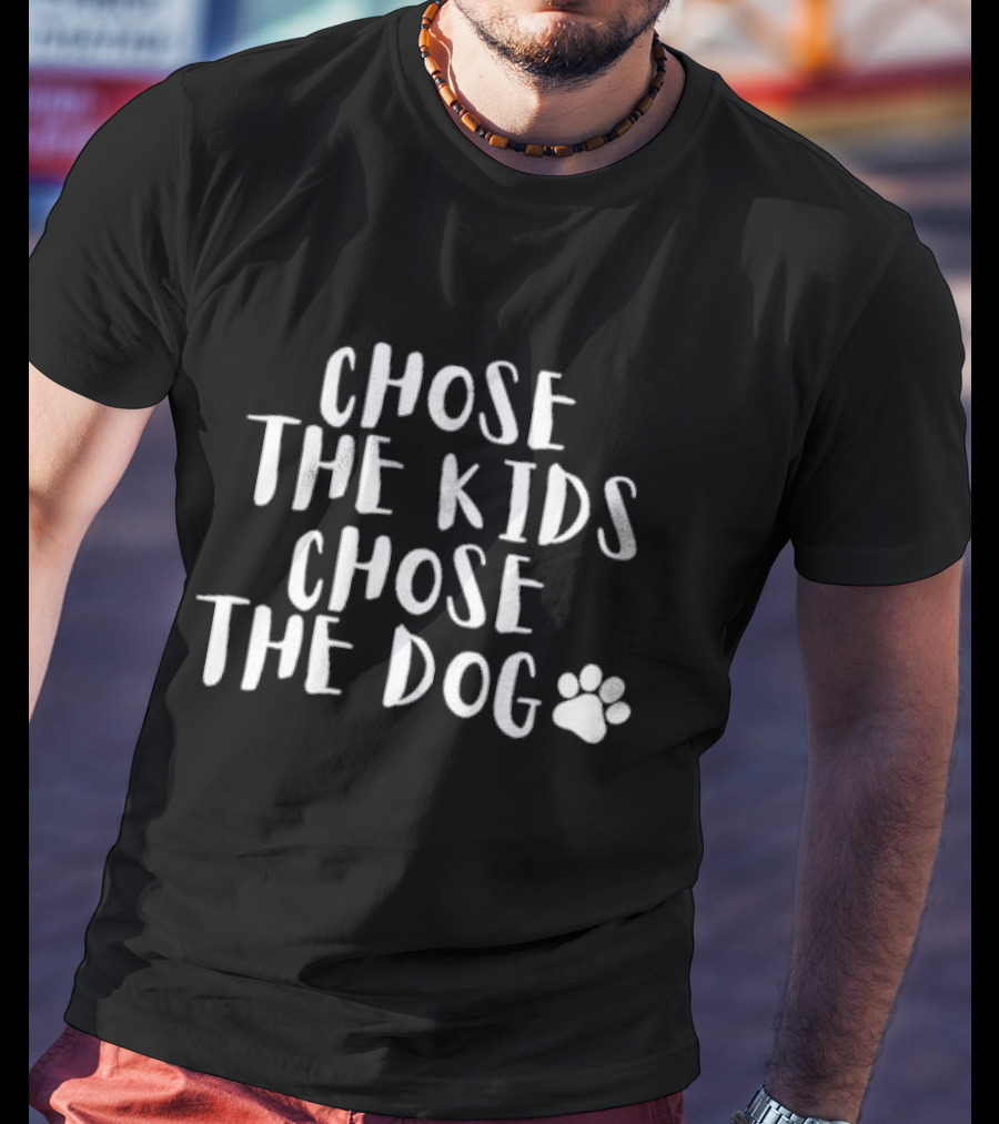 Chose The Kids Chose The Dog Paw Prints T-Shirt