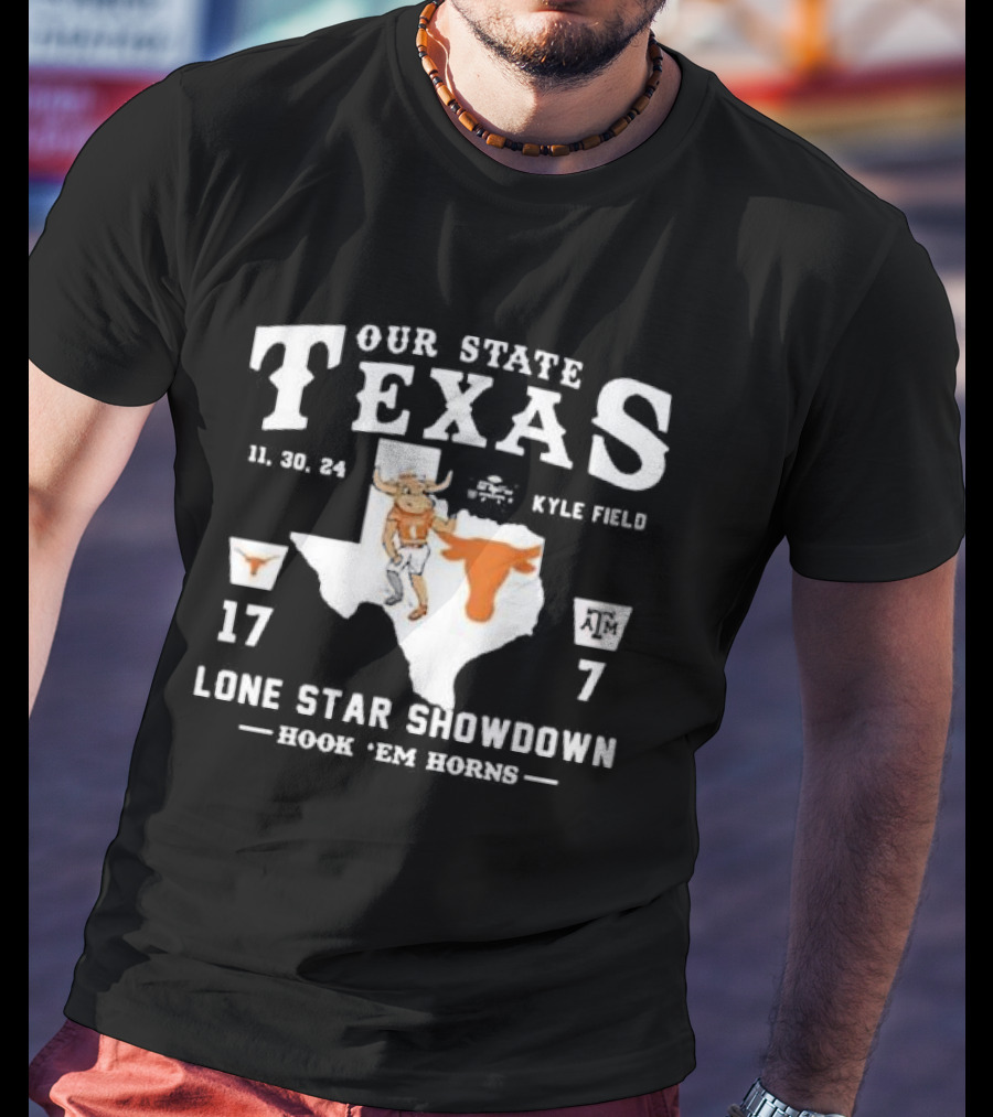 OUR STATE TEXAS LONE STAR SHOWDOWN 11 30 24 KYLE FIELD HOOK 'EM HORNS 17 7 T-Shirt