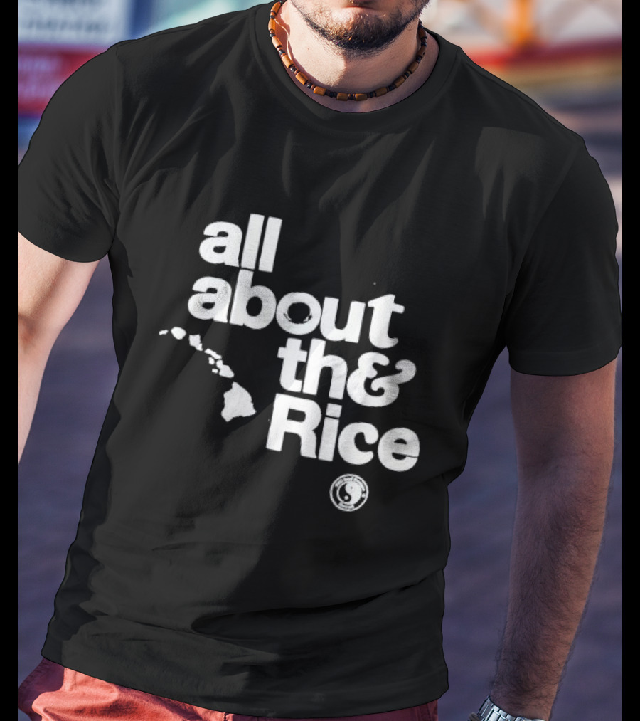 Town And Country Surf All About The Rice Hawaii Islands T-Shirt