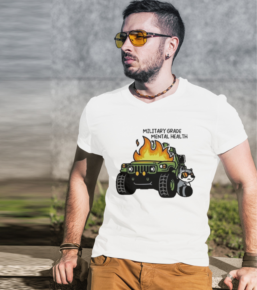 Military Grade Mental Health Racoon With Flaming Army Vehicle T-Shirt