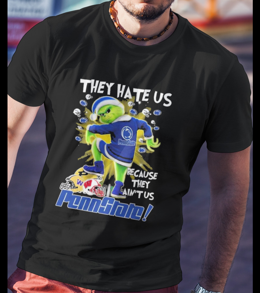 Penn State Nittany Lions They Hate Us Because They Ain't Us The Grinch Merry Christmas T-Shirt