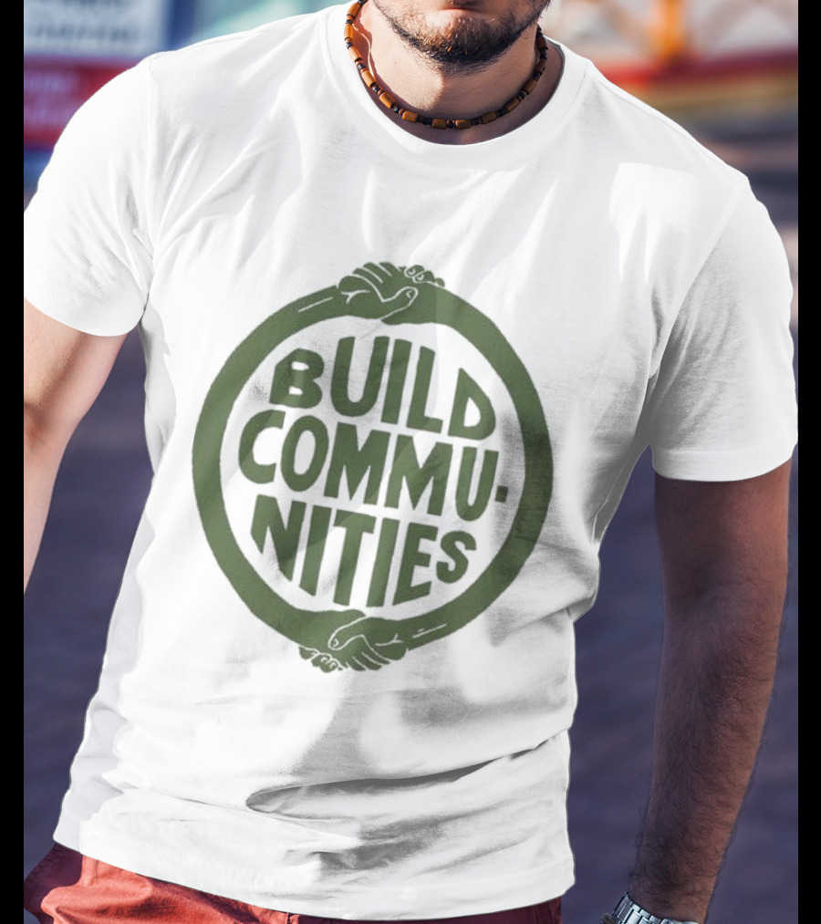 Build Communities Unity Circle Hand T-Shirt
