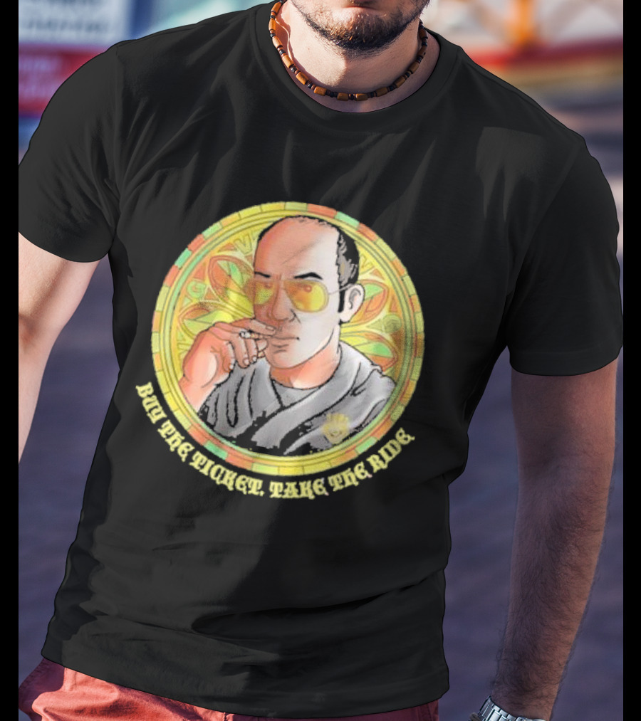 Patron Saint Series Buy The Ticket Take The Ride Hunter S. Thompson Iconic T-Shirt