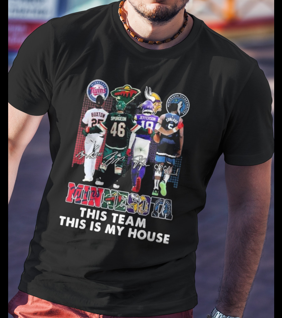 Minnesota Twins Wild Vikings Timberwolves Pride This Team This Is My House T-Shirt