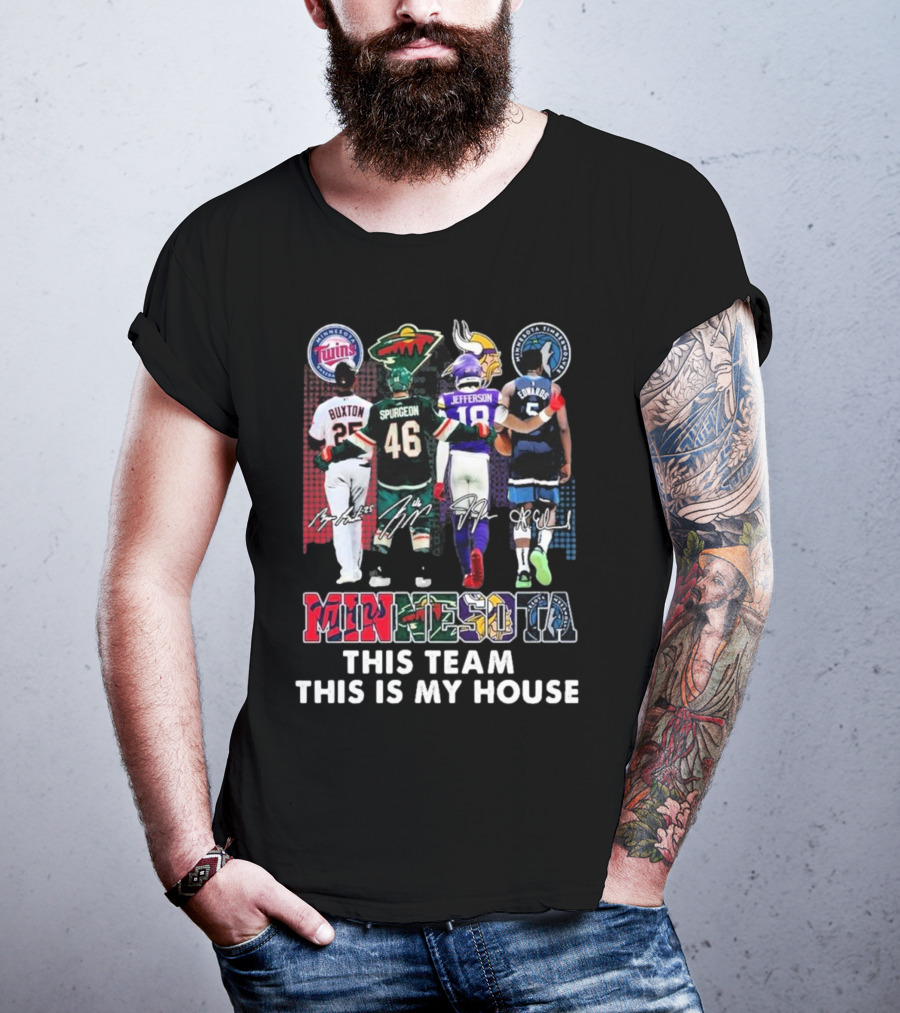 Minnesota Twins Wild Vikings Timberwolves Pride This Team This Is My House T-Shirt