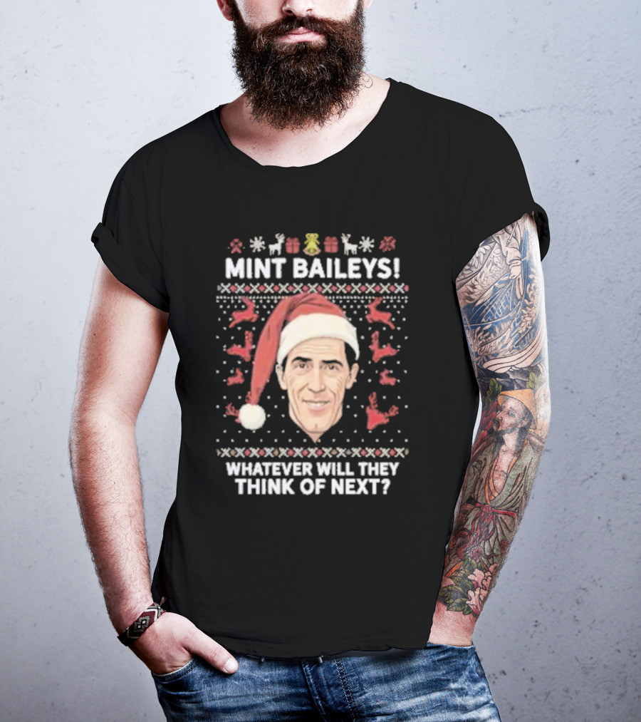 Mint Baileys Whatever Will They Think Of Next Santa Hat Ugly Christmas T-Shirt