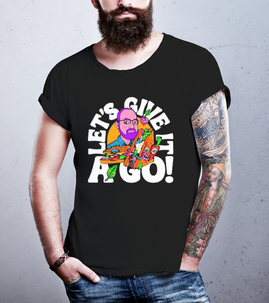 Let's Give It A Go Sandwich Man With Veggies T-Shirt