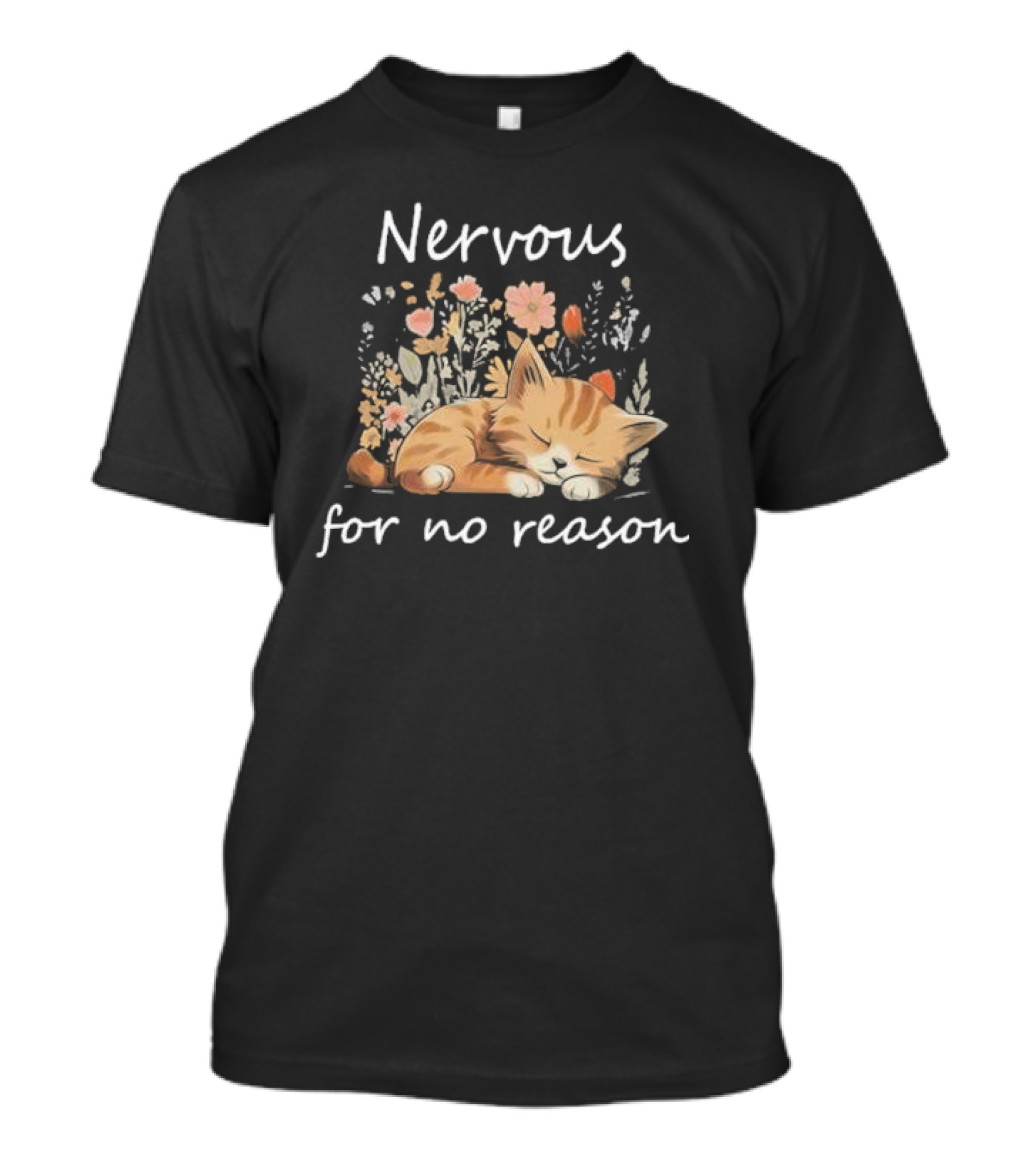 Nervous For No Reason Sleeping Cat With Flowers T-Shirt