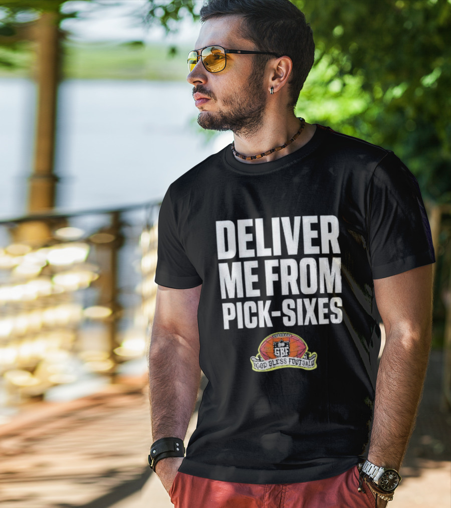 Deliver Me From Pick-Sixes GBF God Bless Football T-Shirt