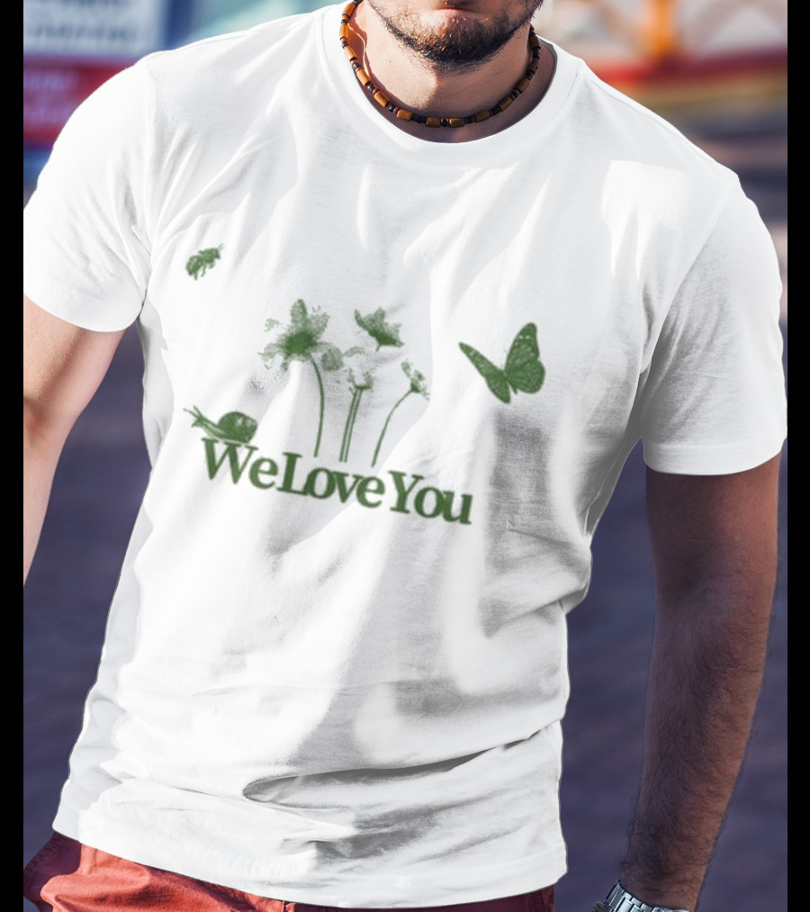 We Love You Nature Flower Butterfly And Ladybug T-Shirt