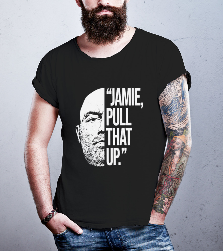 Jamie Pull That Up Joe Rogan Half Face T-Shirt