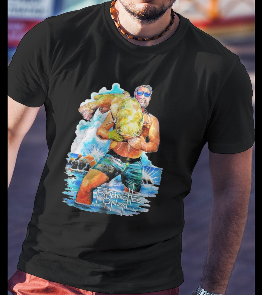 Koe Wetzel The Noodler Fat Bitches Only Catching Big Fish T-Shirt