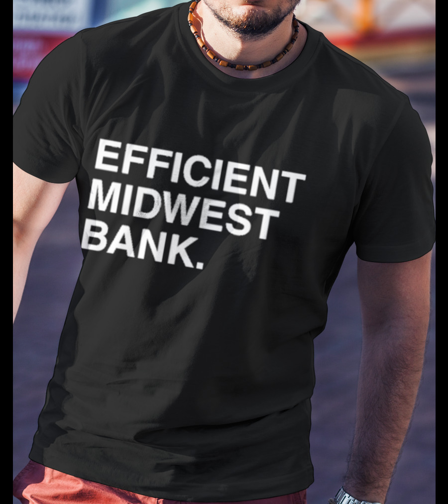 Efficient Midwest Bank T-Shirt