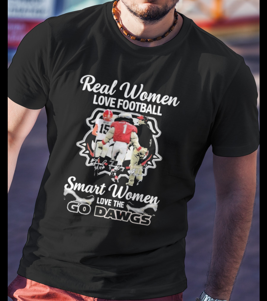 Real Women Love Football Smart Women Love The Go Dawgs Georgia Bulldogs T-Shirt